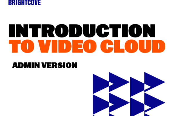 Introduction to Video Cloud for Account Admin
