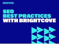 SEO Best Practices with Brightcove