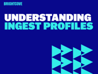 Understanding Ingest Profiles 
